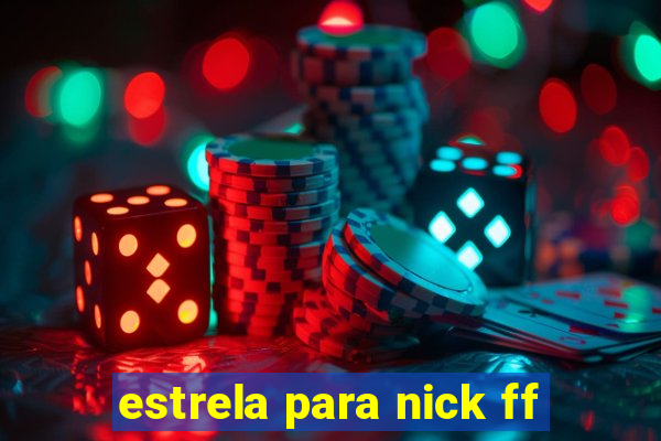 estrela para nick ff